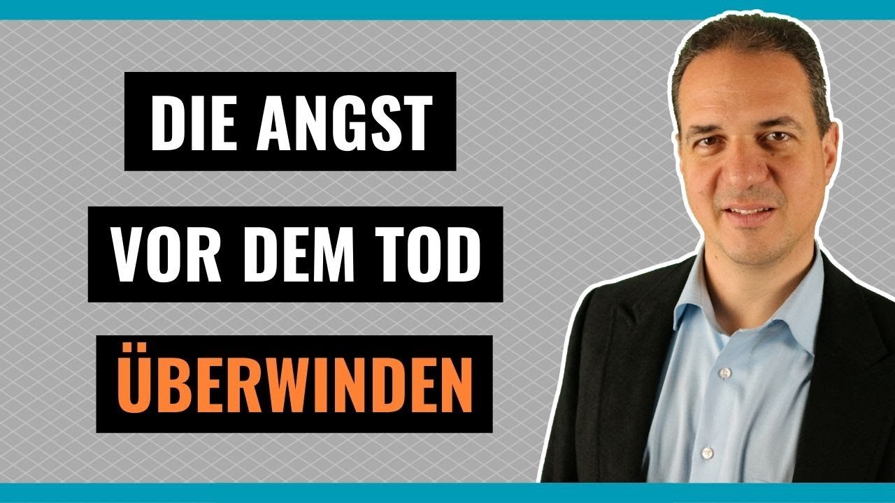 Angst vor dem Tod - Wie Sie die Angst vor dem Sterben überwinden können!