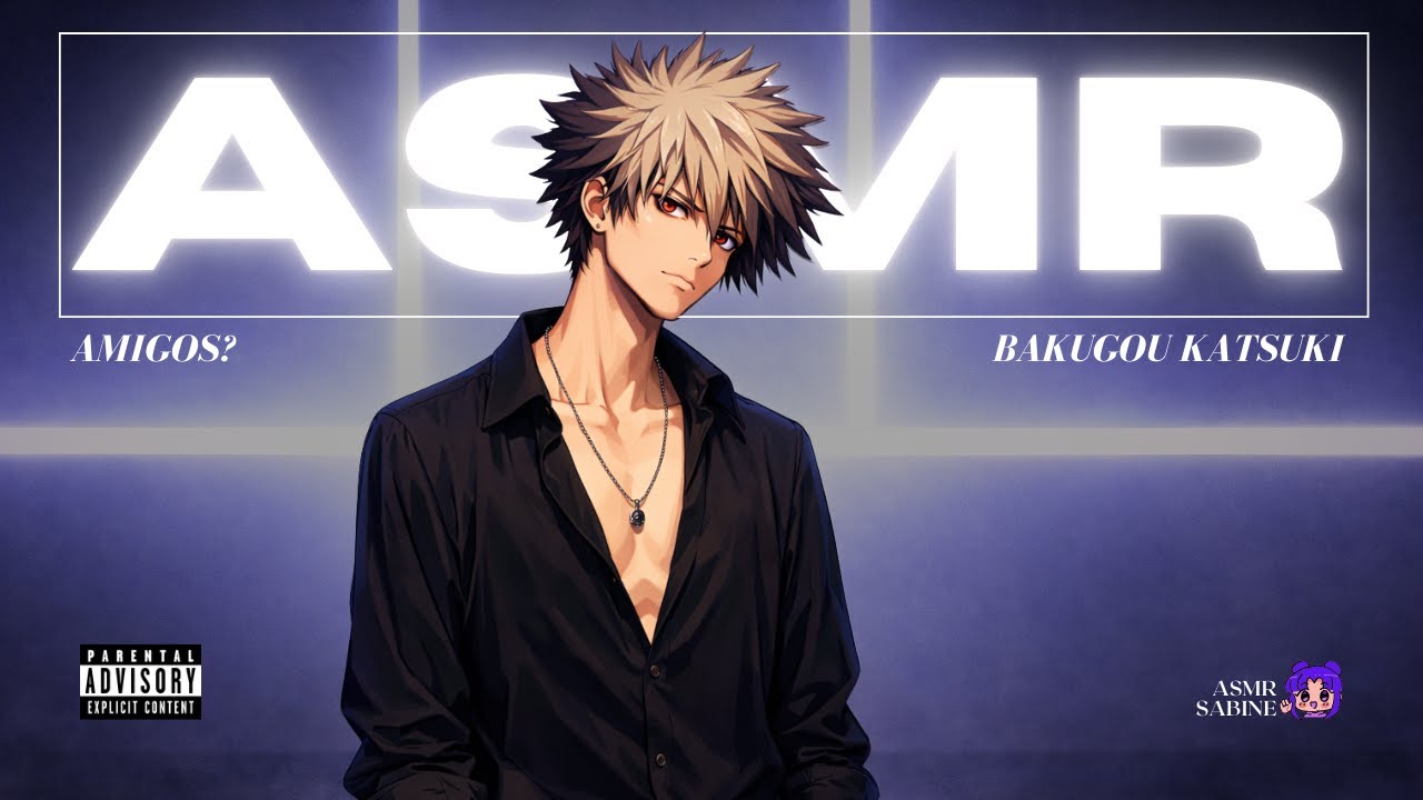 [ASMR] Amigos?!| ASMR BAKUGOU KATSUKI