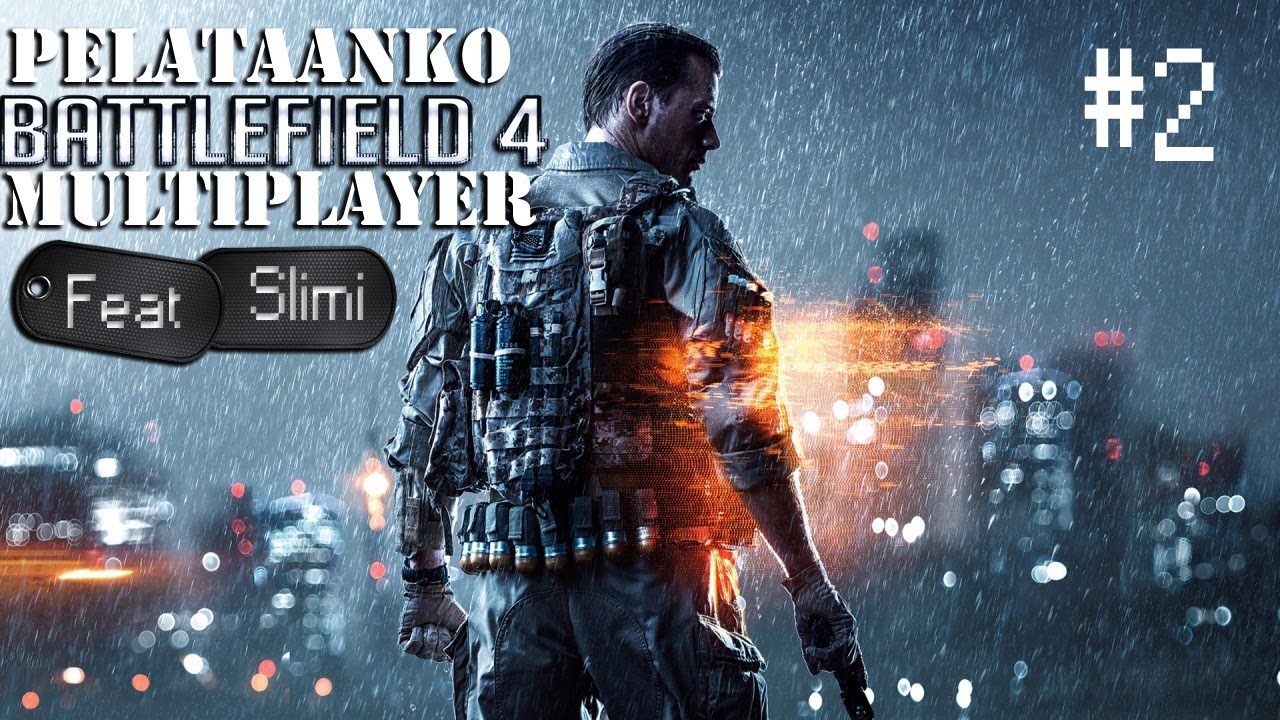 Pelataanko? Battlefield 4 Multiplayer  Feat. Slimi - Osa 2