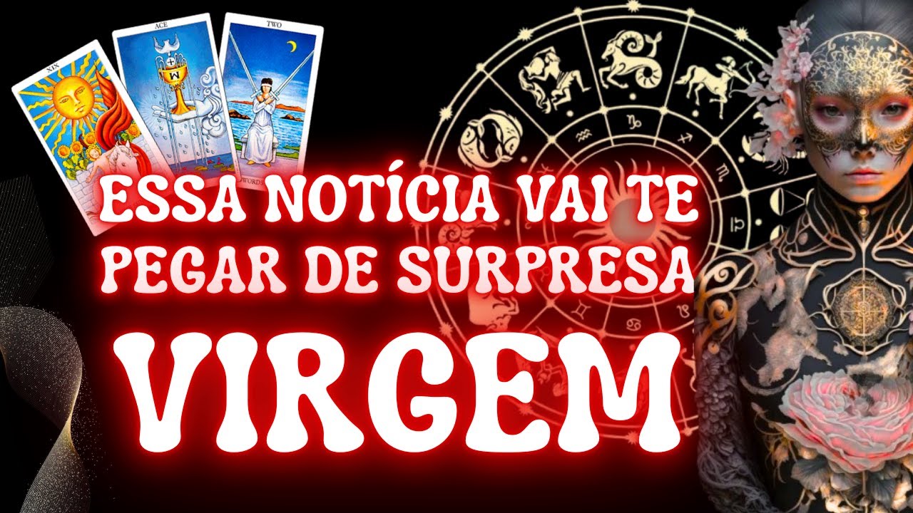 VIRGEM ♍ O UNIVERSO ENTREGA O QUE É TEU EM SUAS MÃOS SERÁ O MÊS MAIS PODEROSO DA SUA VIDA