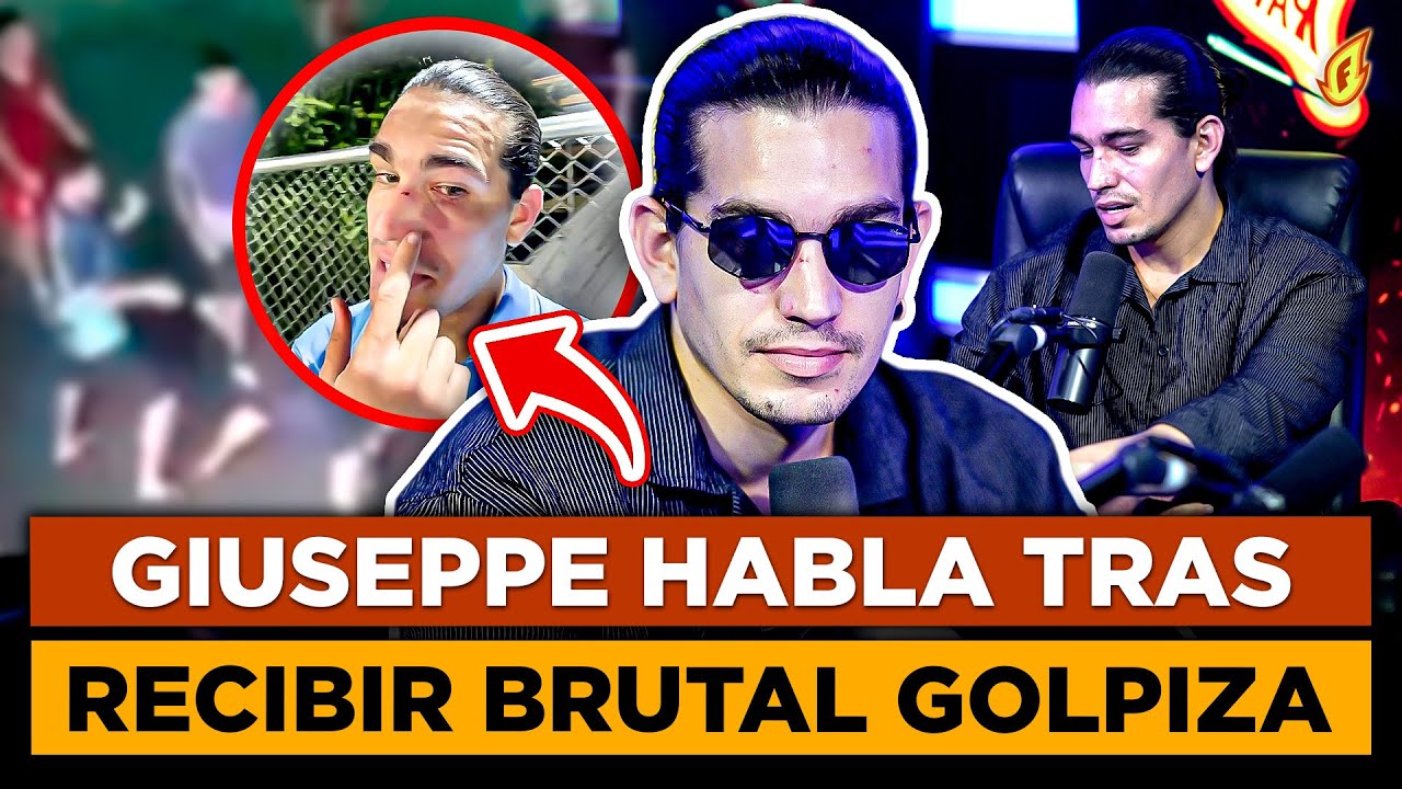 GIUSEPPE ROMPE EL SILENCIO TRAS RECIBIR BRUTAL GOLPIZA &ldquo;EXPONE PLAN EN SU CONTRA&rdquo;