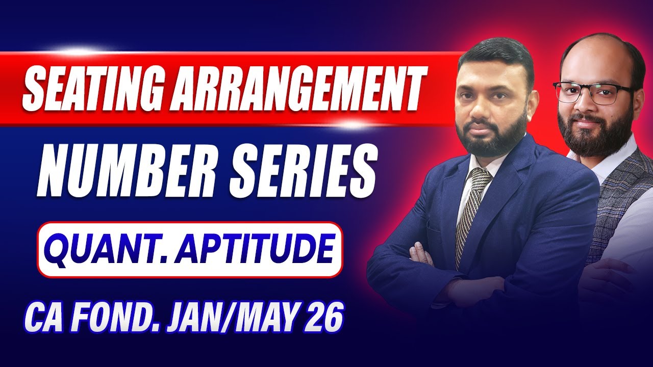 Seating Arrangement | Number Series | CA Foundation Jan/May 26 | CA Foundation Quant. Aptitude