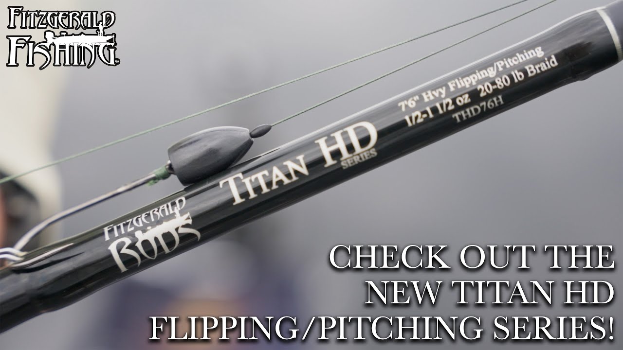 Check Out The New Titan HD Flipping/Pitching Series! | Fitzgerald Fishing Rods