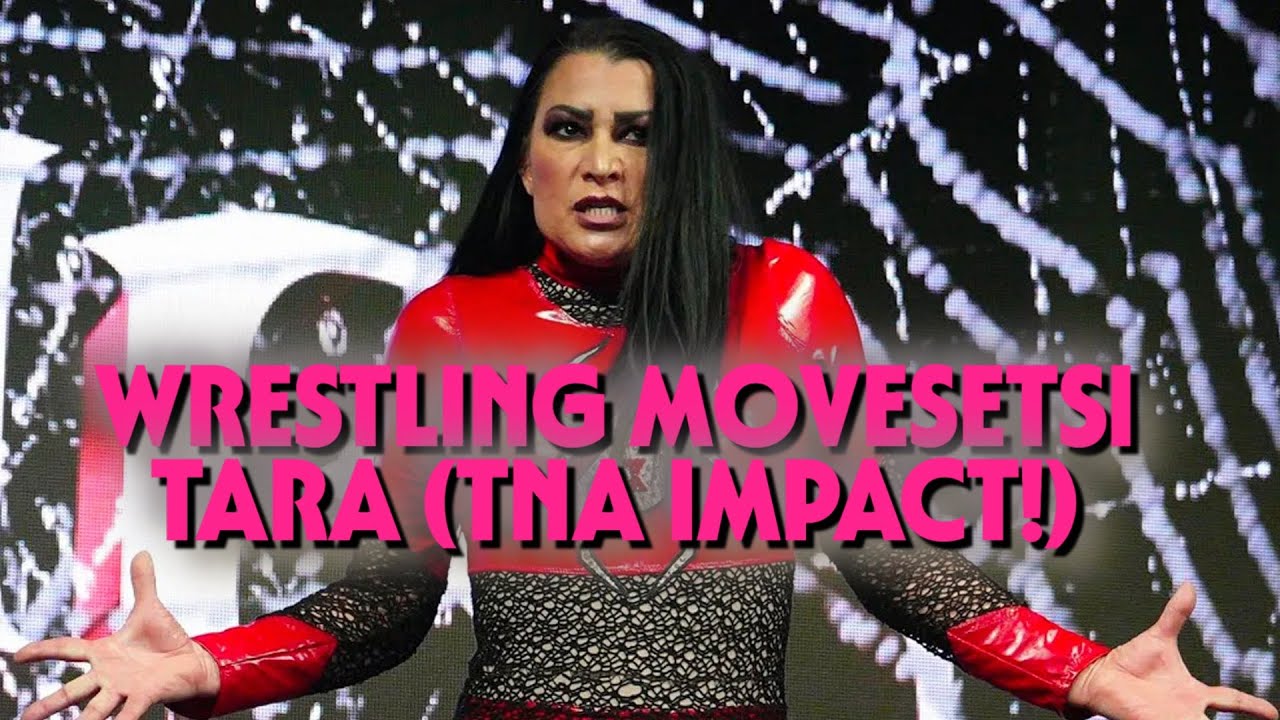 Wrestling Movesets - Tara (TNA Impact!)