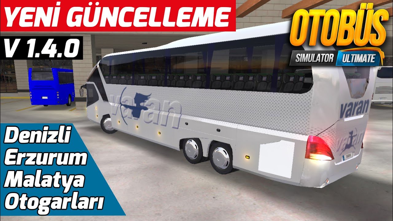 V1.4.0 YENİ GÜNCELLEME // DENİZLİ-ERZURUM-MALATYA OTOGARLARI !!