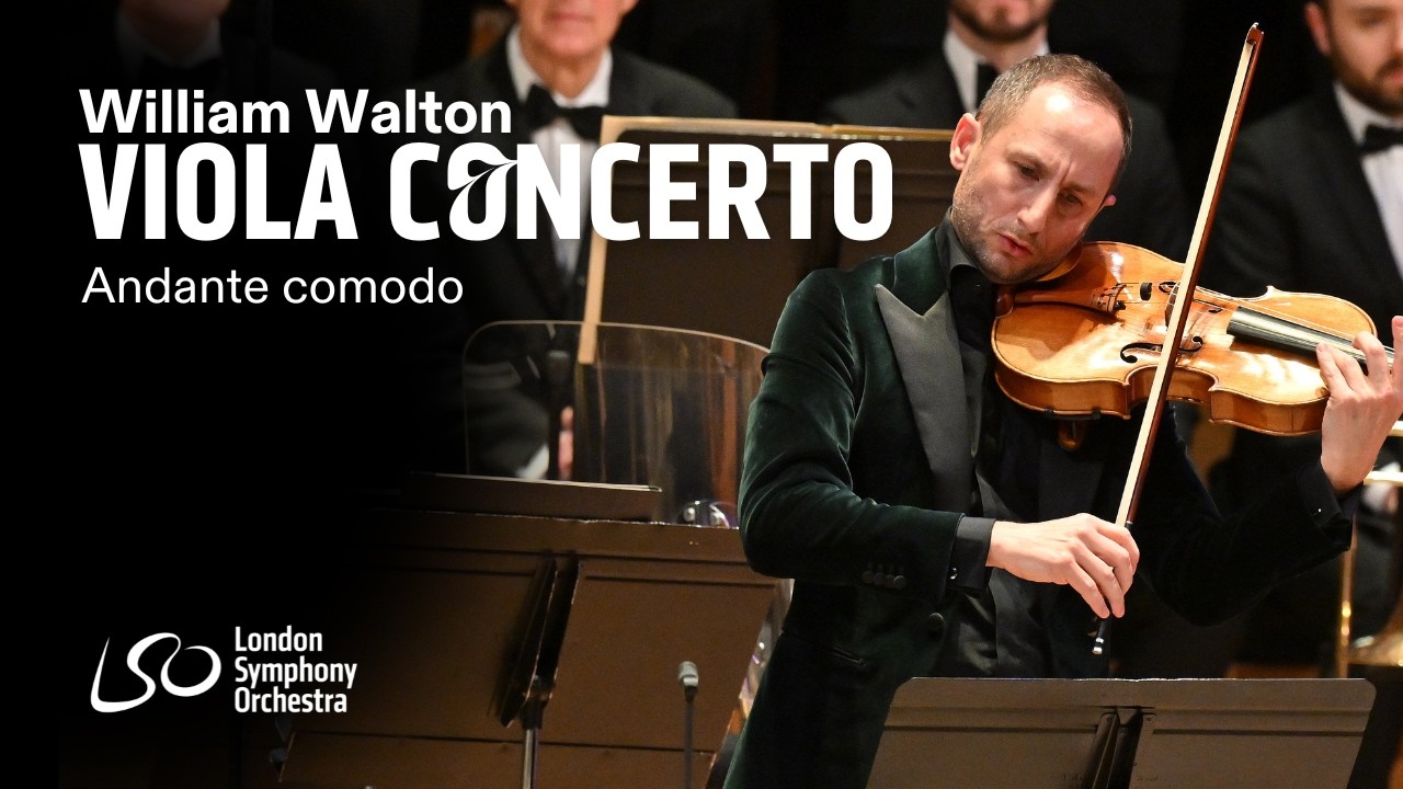 William Walton: Viola Concerto - Movement I, 'Andante comodo' // Antoine Tamestit and the LSO
