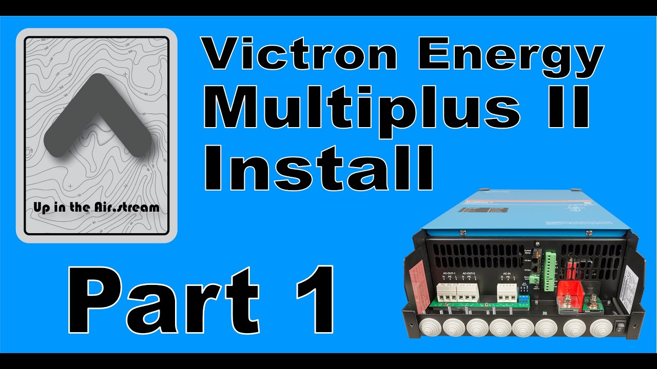 UpintheAir strem Victron Energy Multiplus II Install Part 1
