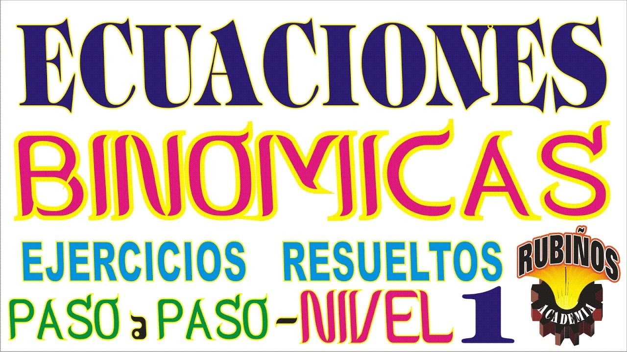 Ecuaciones Binomias -  Ejercicios y Problemas Resueltos de &Aacute;lgebra Rubi&ntilde;os
