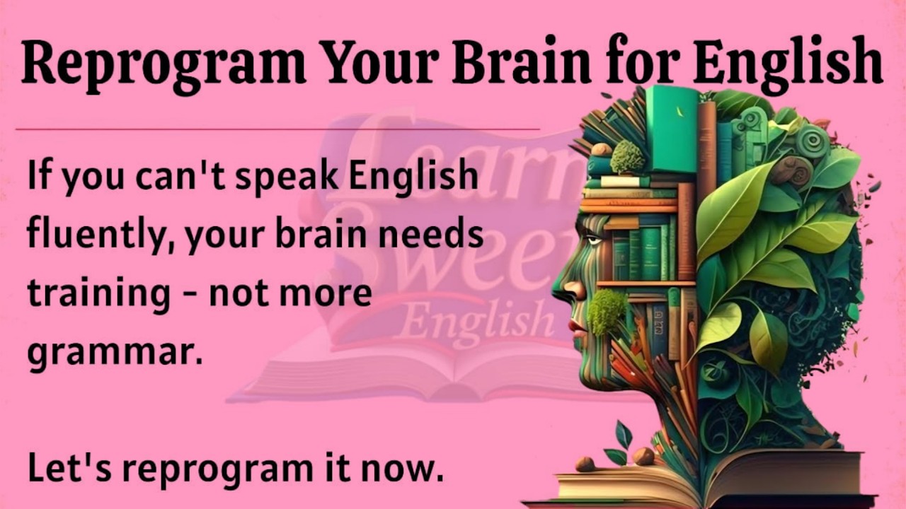 Reprogram Your Brain for English Fluency || Speak English Naturally and Confidently ✅