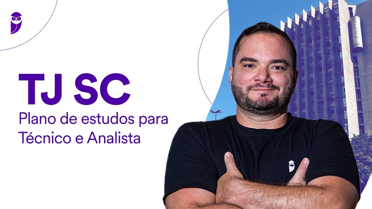 Concurso TJ SC: Plano de estudos para Técnico e Analista