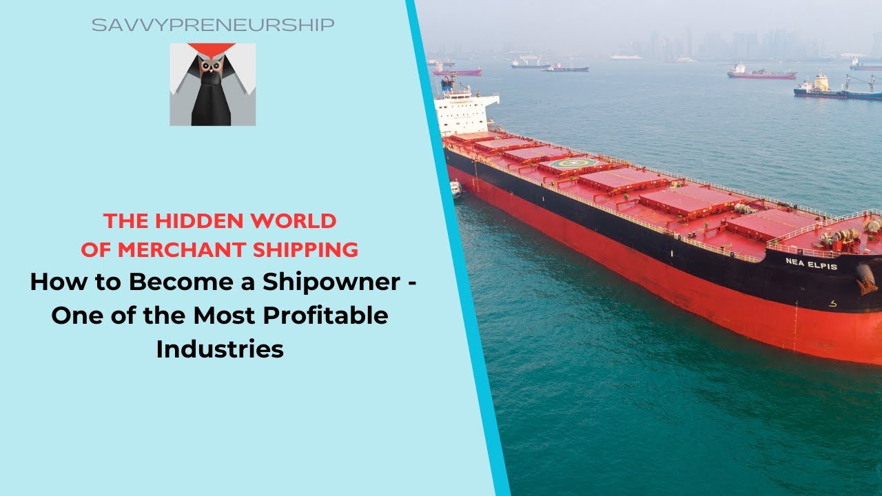 How to Become a Shipowner and Build Generational Wealth