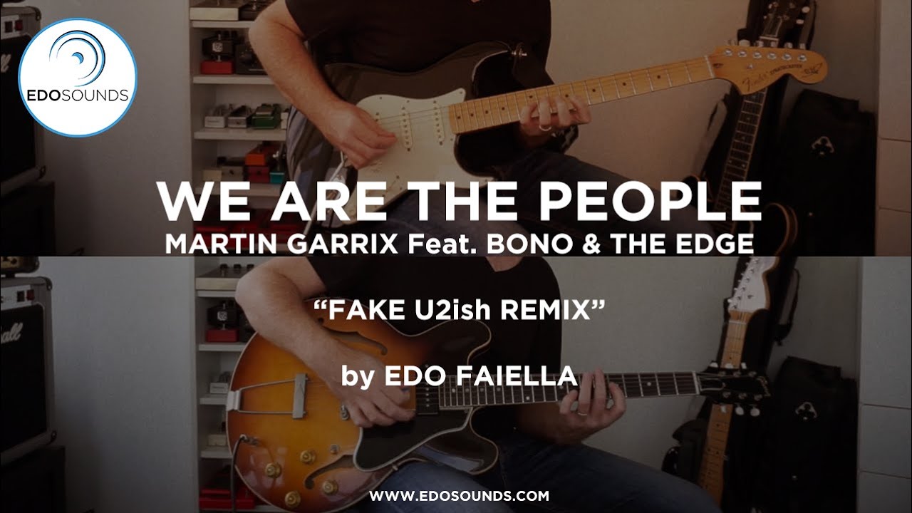Martin Garrix feat. Bono and The Edge - We Are The People [Unofficial U2ish Remix] (by Edo Faiella)
