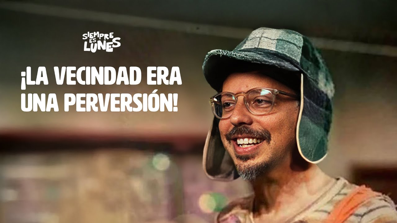¡La vecindad era una perversión!