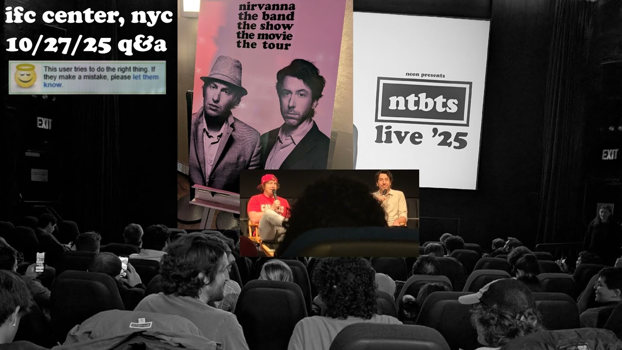 Nirvanna The Band The Show The Movie Q&A 10/27/25 - IFC Center, NYC