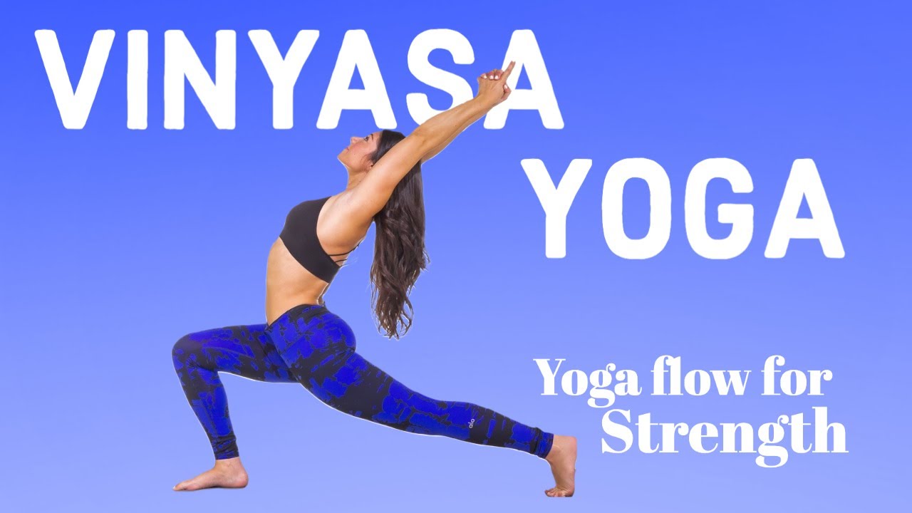 YOGA FLOW FOR STRENGTH | EVERYDAY VINYASA YOGA CLASS