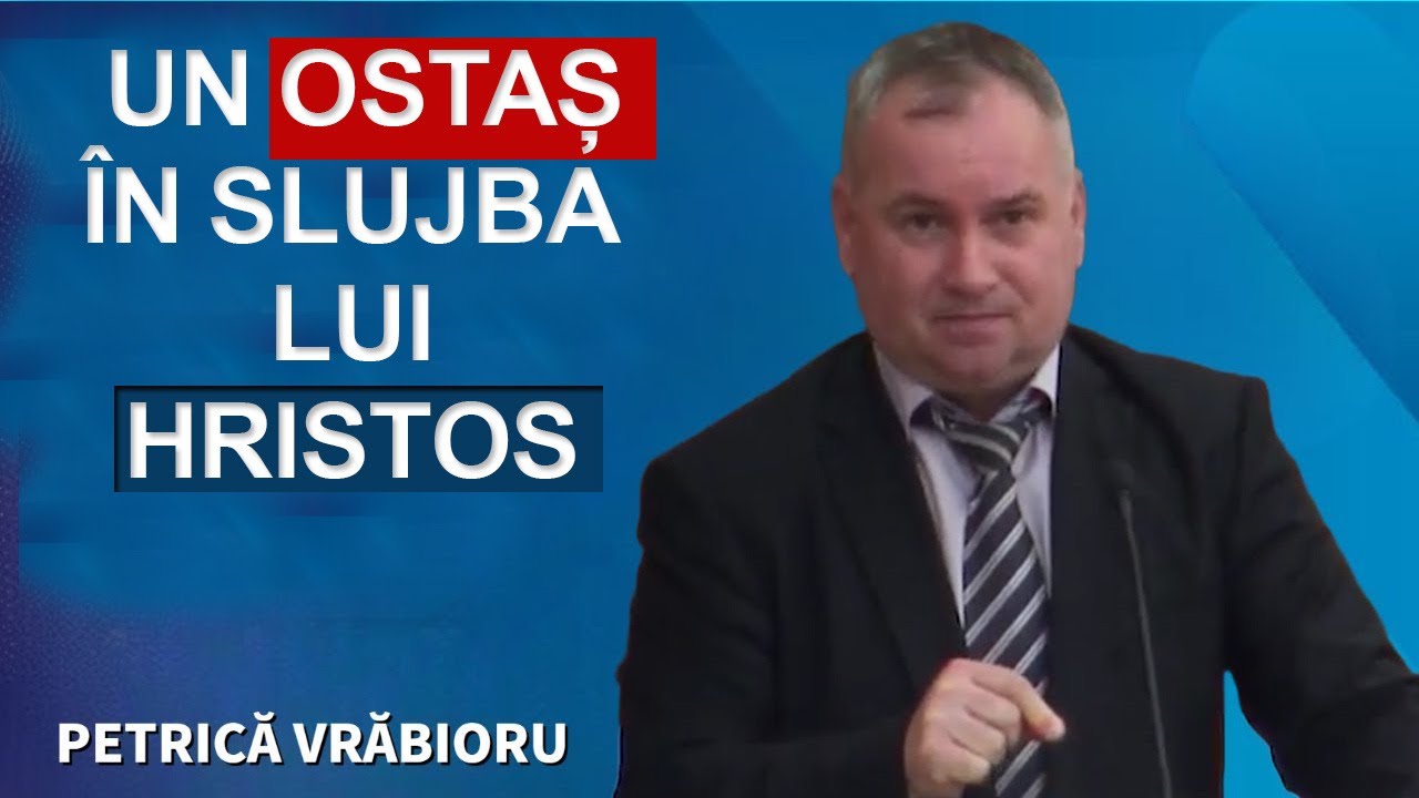Petrica Vrabioru - UN OSTAȘ ÎN SLUJBA LUI HRISTOS. PREDICA