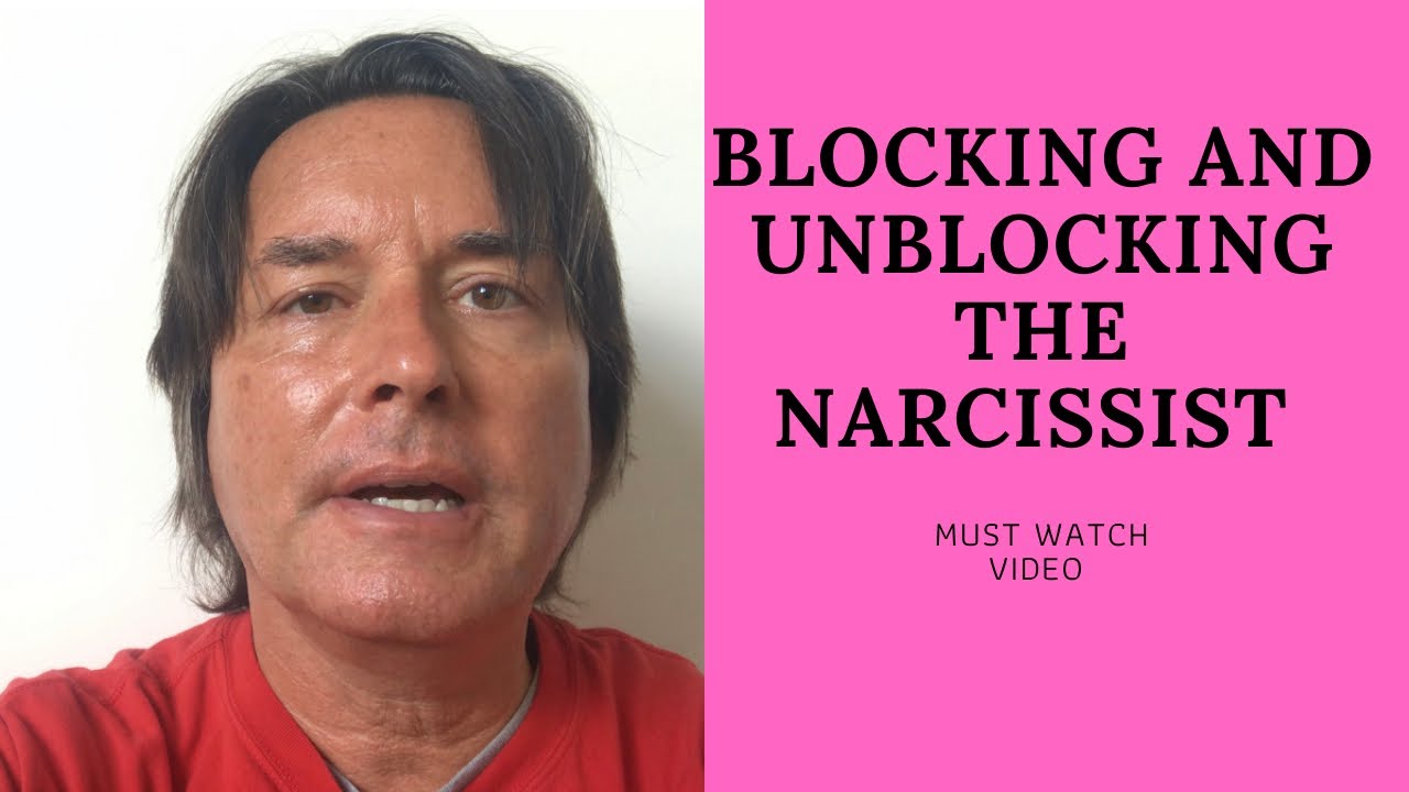 BLOCKING AND UNBLOCKING THE NARCISSIST (WATCH NOW)