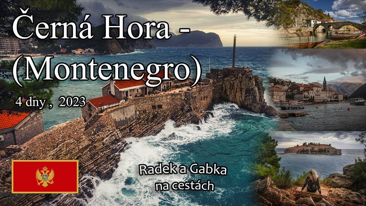 Černá Hora 2023 ( Montenegro) Vyplatí se tam jet na čtyři dny?