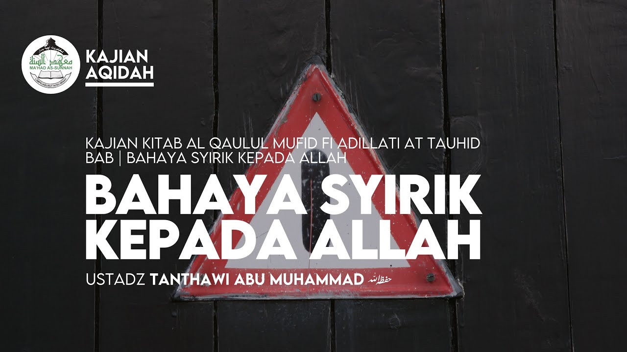 42. BAHAYA SYIRIK KEPADA ALLAH | AlQaulul Mufid Fi Adillati AtTauhid | Ustadz Tanthawi Abu Muhammad