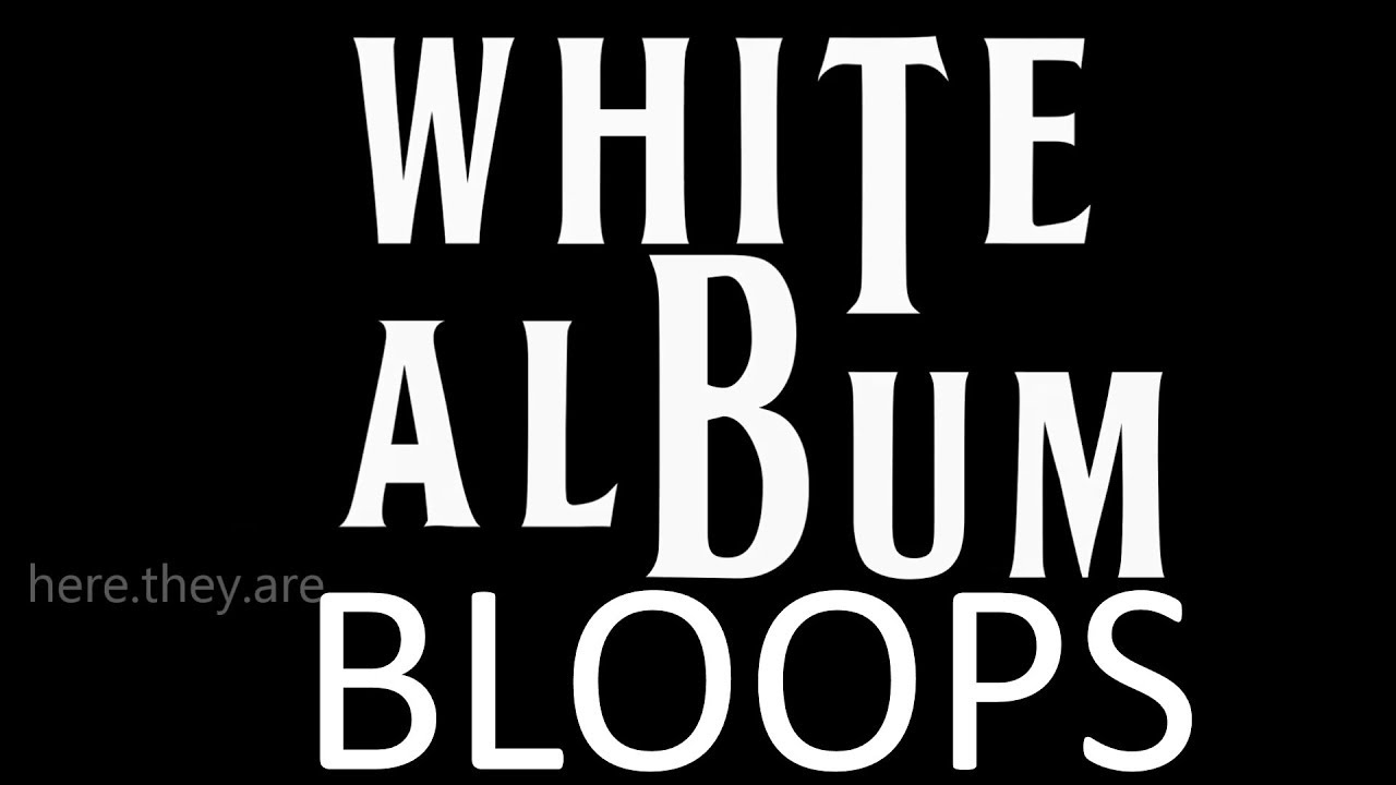 The Beatles White Album Bloops!