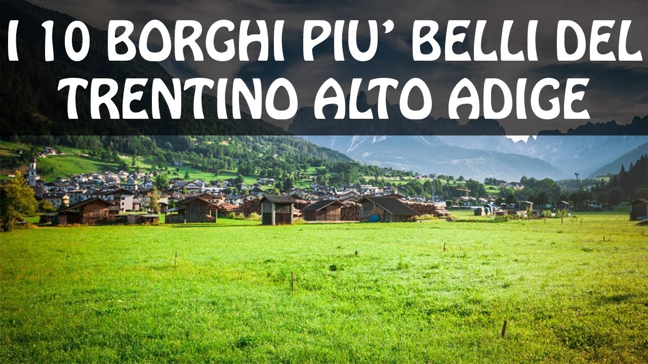 I 10 borghi più belli del Trentino Alto Adige | Cosa vedere in Trentino Alto Adige