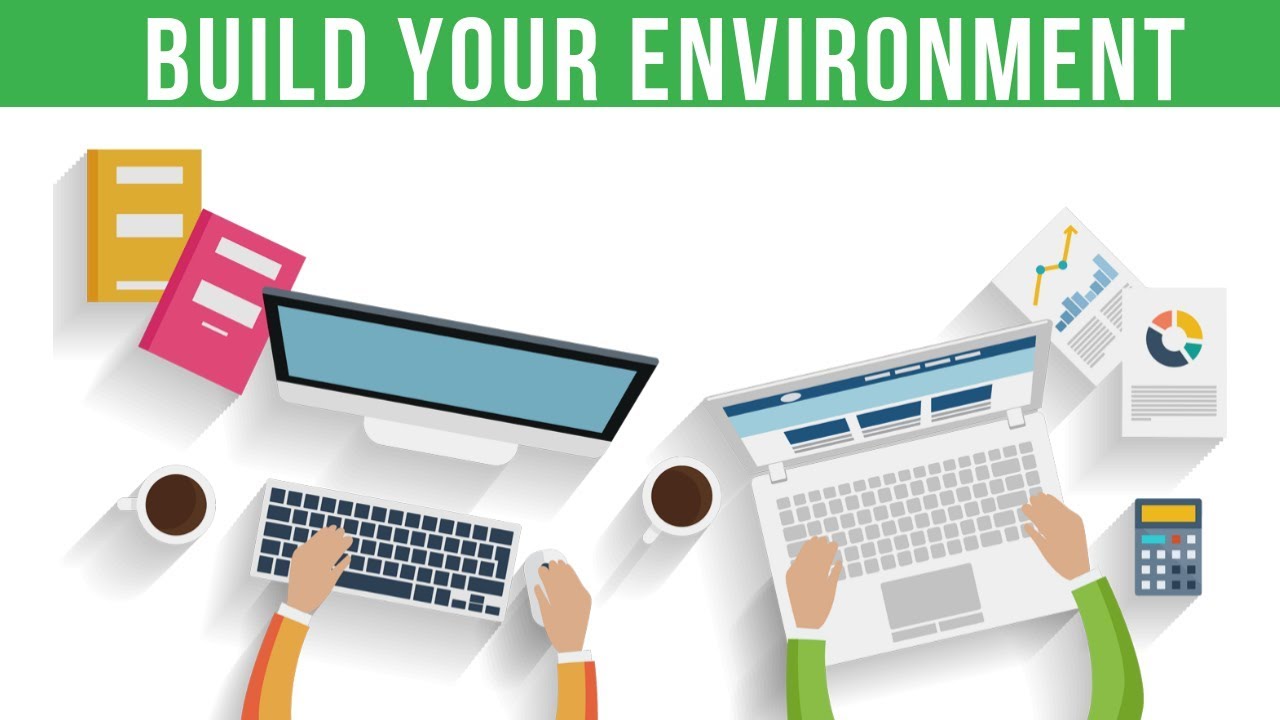 How To Build Your Environment | Environment For Productivity