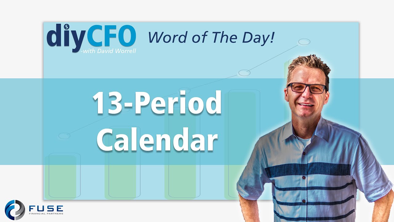 13-PERIOD CALENDAR (DEFINED):  FINANCE WORD OF THE DAY from diyCFO | Learn Key Finance Terms!
