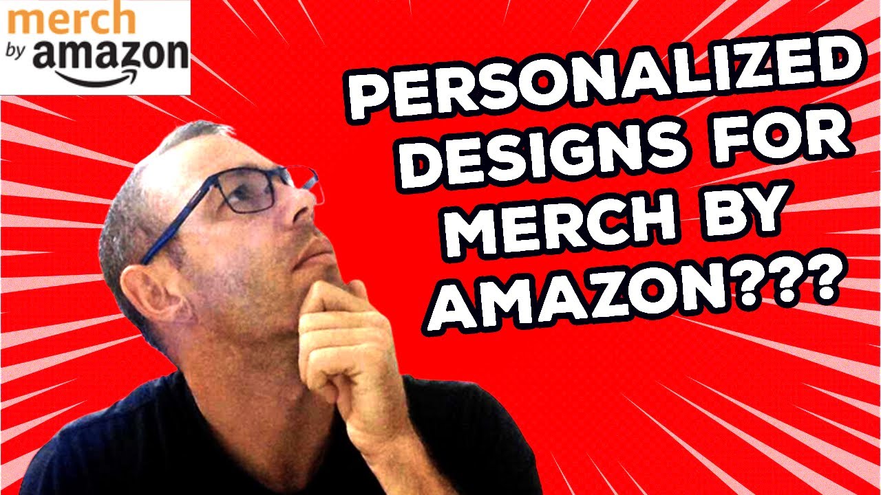 Personalized And Customized Designs For Merch By Amazon?!?!!
