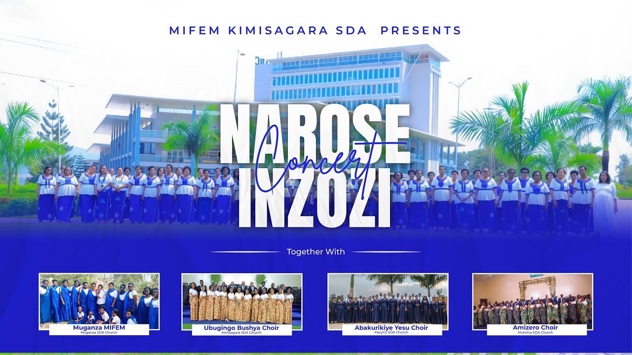 ABAKURIKIYE YESU /KACYIRU ,AMIZERO/MUHIMA,MIFEM//  NAROSE INZOZI   CONCERT /KIMISAGARA SDA