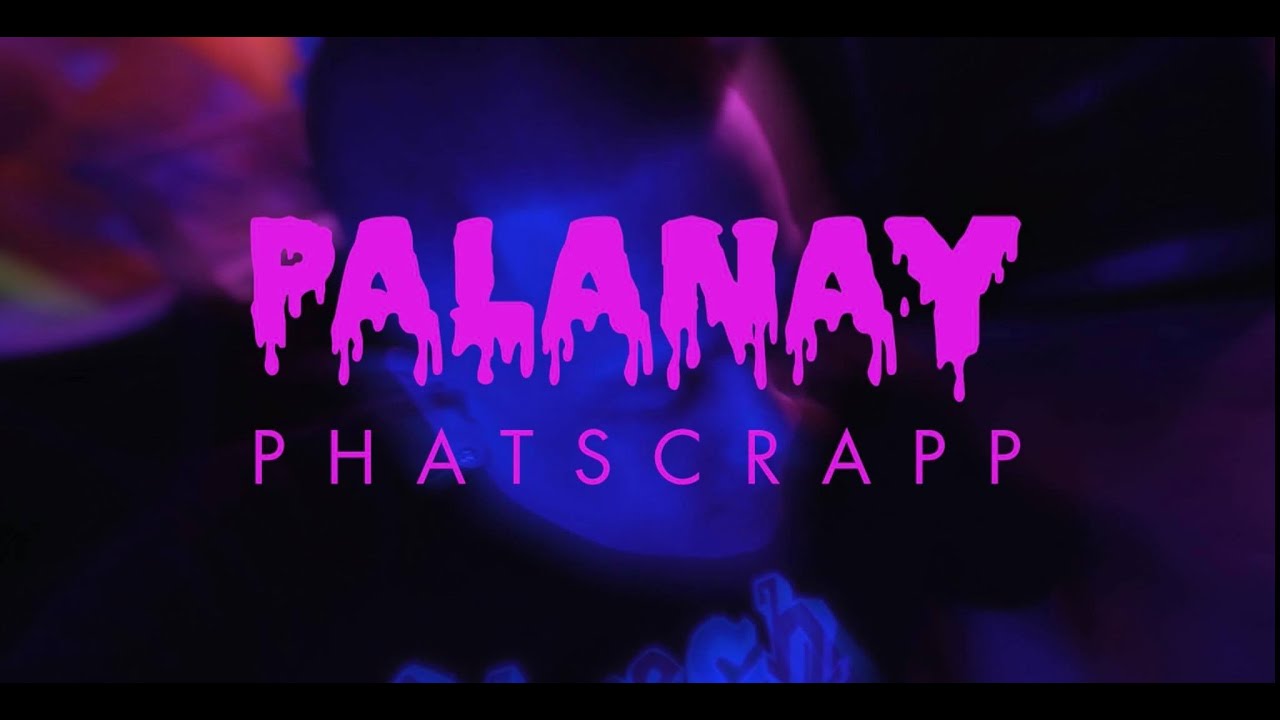 Phat Scrapp - Palanay (Official Music Video)