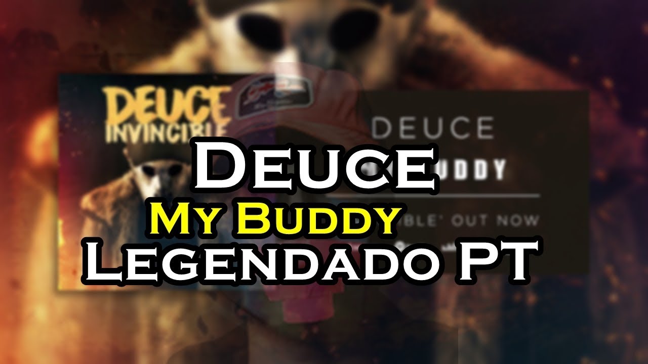 Deuce -  My Buddy Legendado PT
