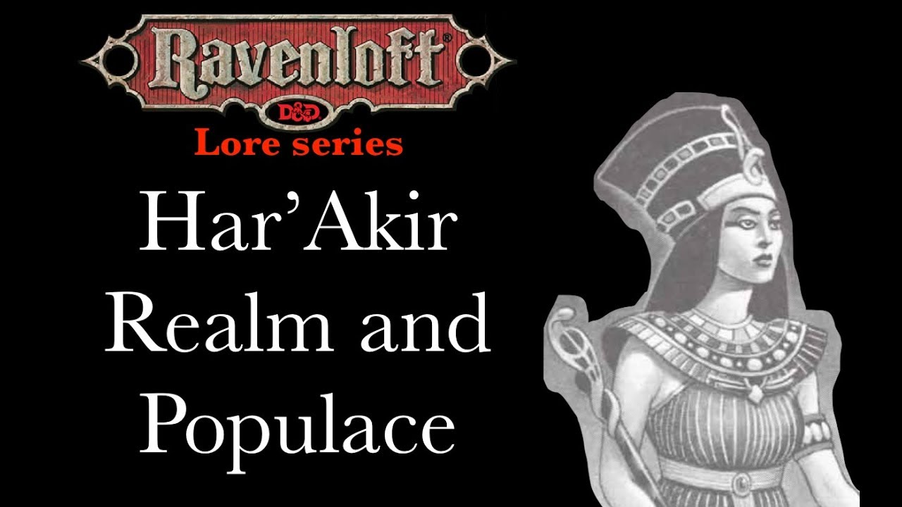 Ravenloft Lore - Har'Akir Realm and Populace