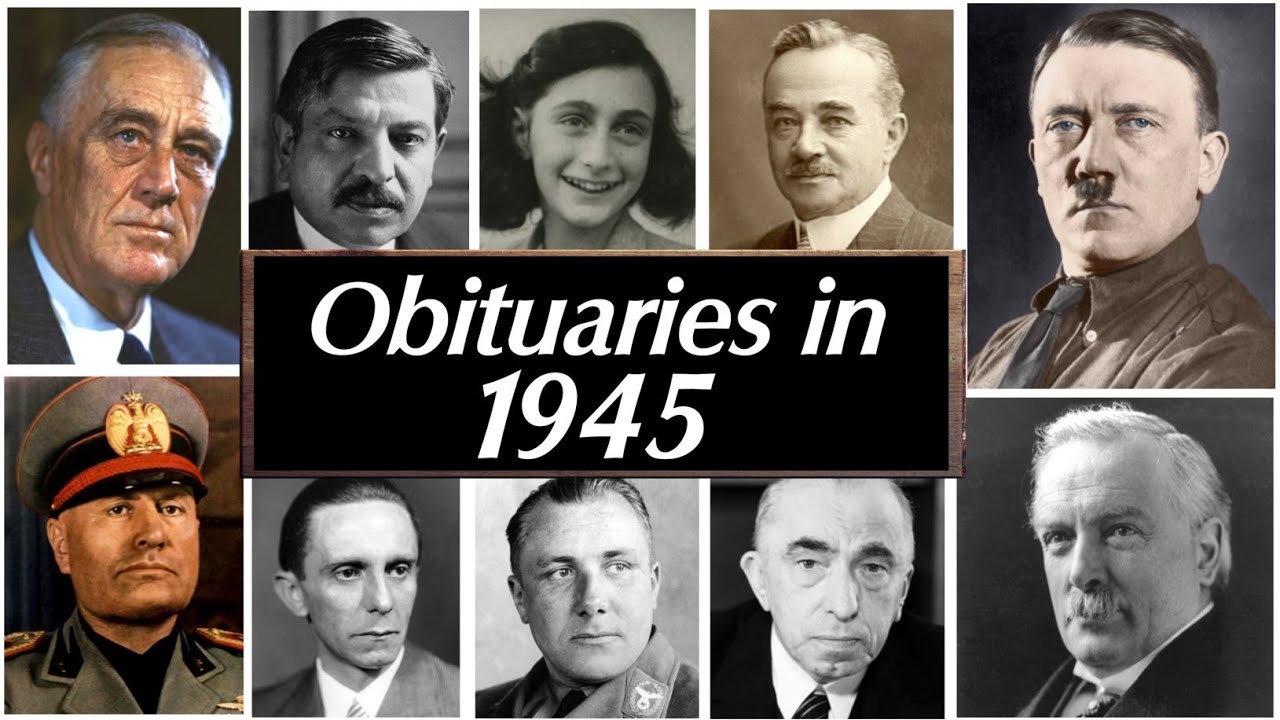 Obituaries in 1945: Remembering the Most Notable Figures We Lost in 1945