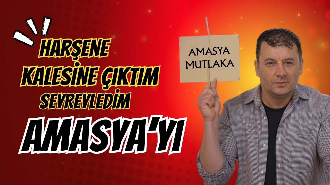 AMASYA'NIN EN GİZEMLİ TARİHİ ALANLARINDAN BİRİSİ / HARŞENE KALESİ