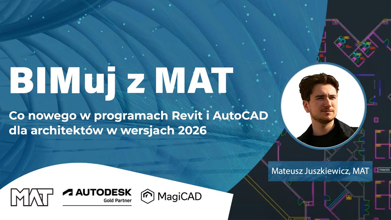 Nowości w programach Revit i AutoCAD dla architektów 2026 | BIMuj z MAT|  Mateusz Juszkiewicz