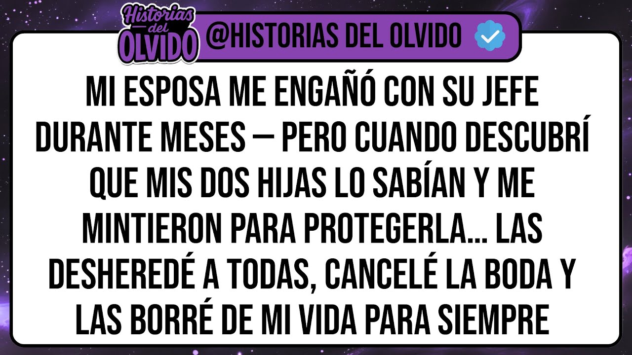 Mi Esposa Me Engañó Con Su Jefe Durante Meses — Pero Cuando Descubrí Que Mis DOS HIJAS Lo Sabían ...