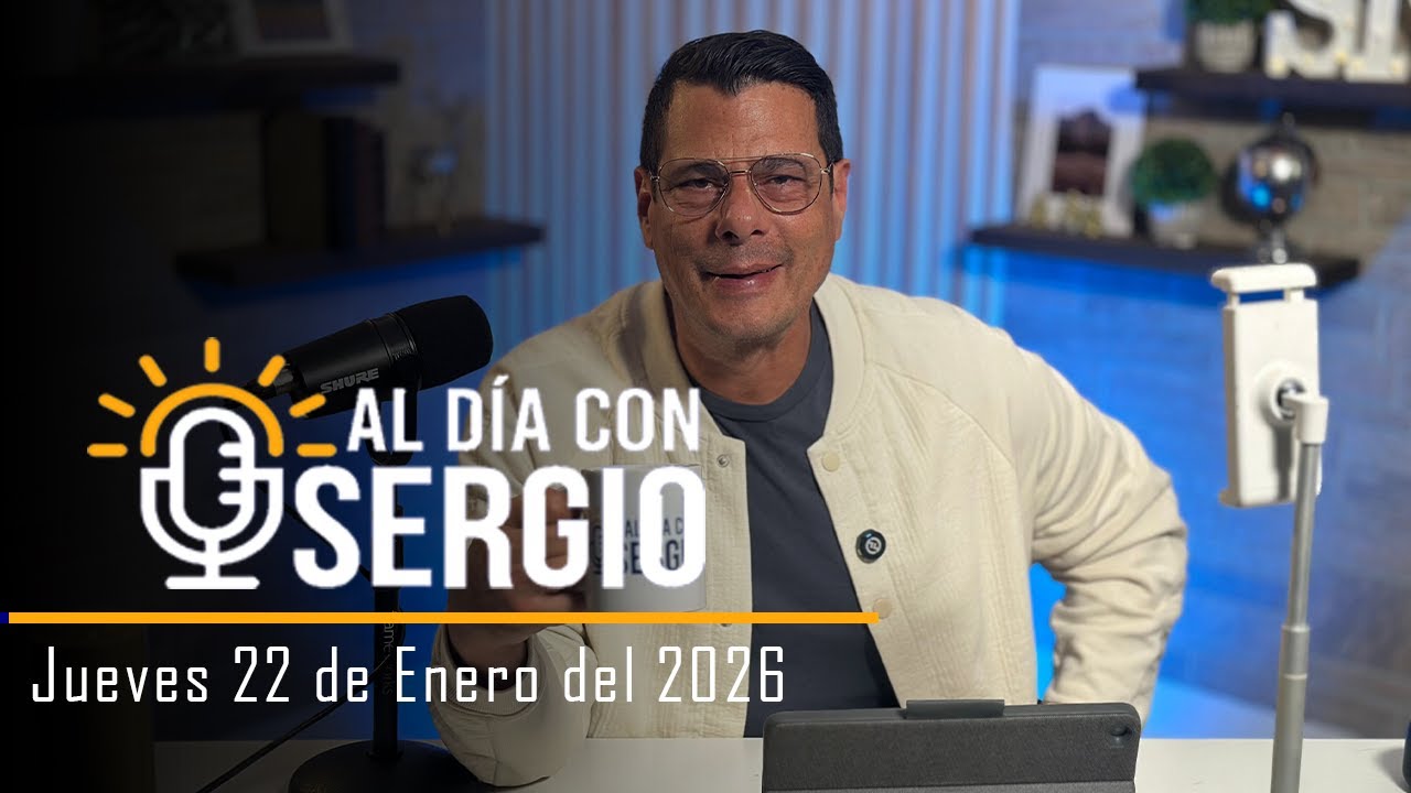 Noticias | Al Día con Sergio EN VIVO - Jueves 22 de Enero del 2026