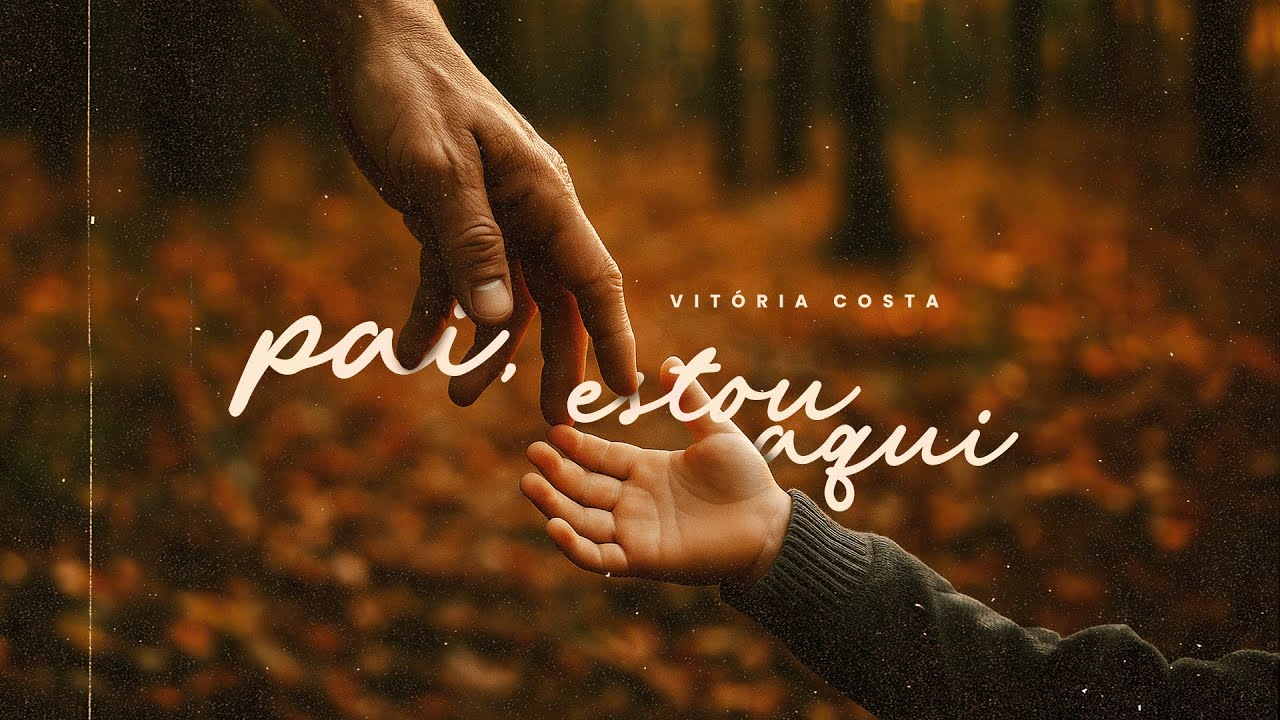 Vitória Costa - Pai, estou aqui [ CLIPE OFICIAL ]