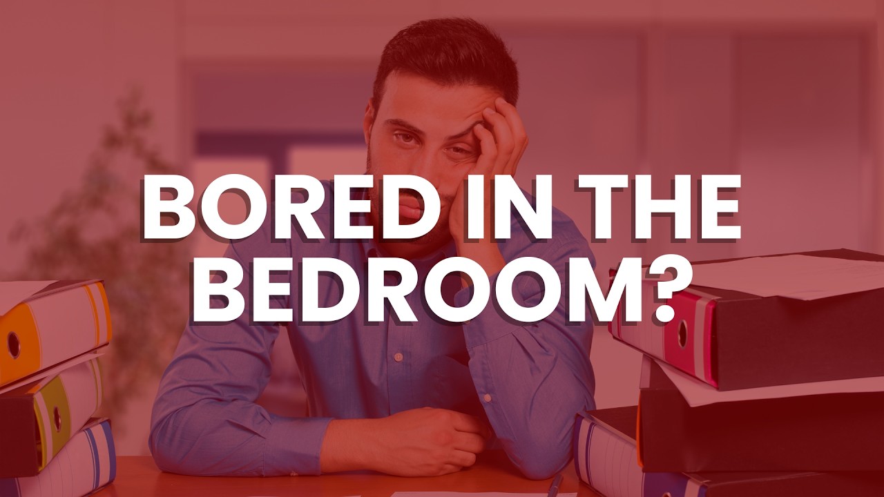 When Sex Becomes Boring for a Man | Marriage Intimacy