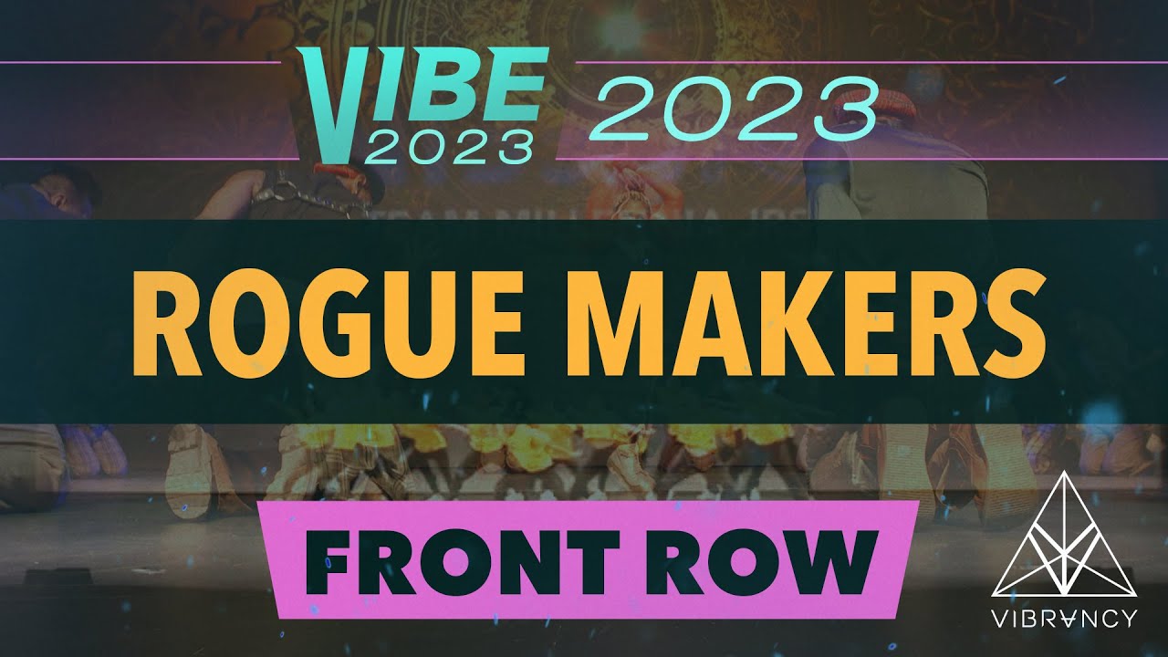 Rogue Makers | VIBE 2023 [@Vibrvncy Front Row 4K]