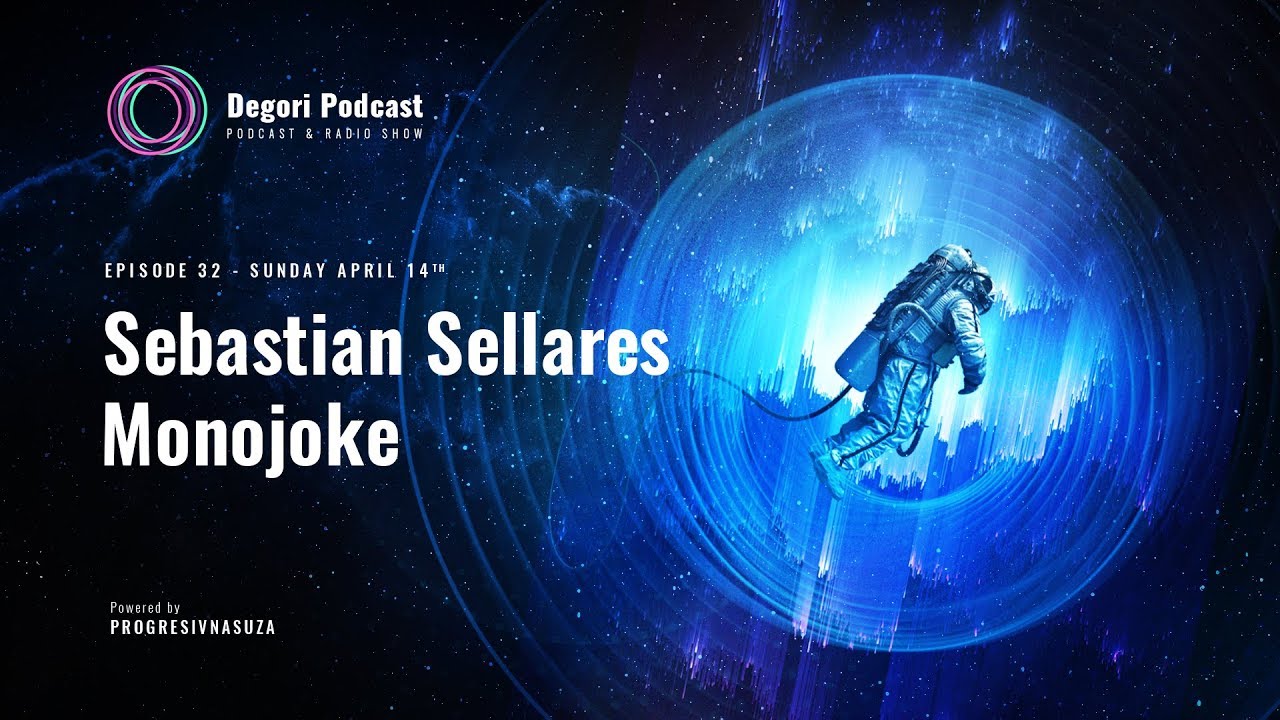 Sebastian Sellares & Monojoke - DeGori Podcast Episode #32