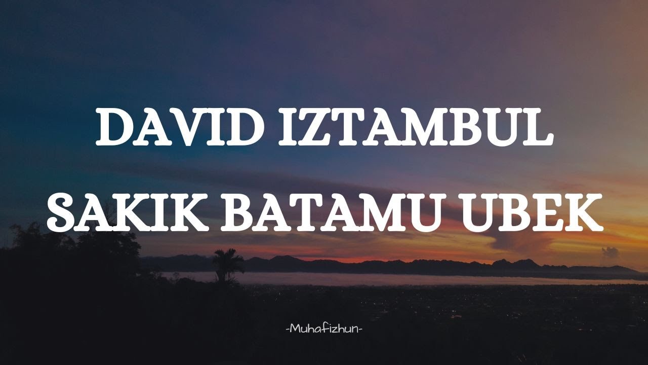 DAVID IZTAMBUL -  SAKIK BATAMU UBEK || LIRIK LAGU MINANG