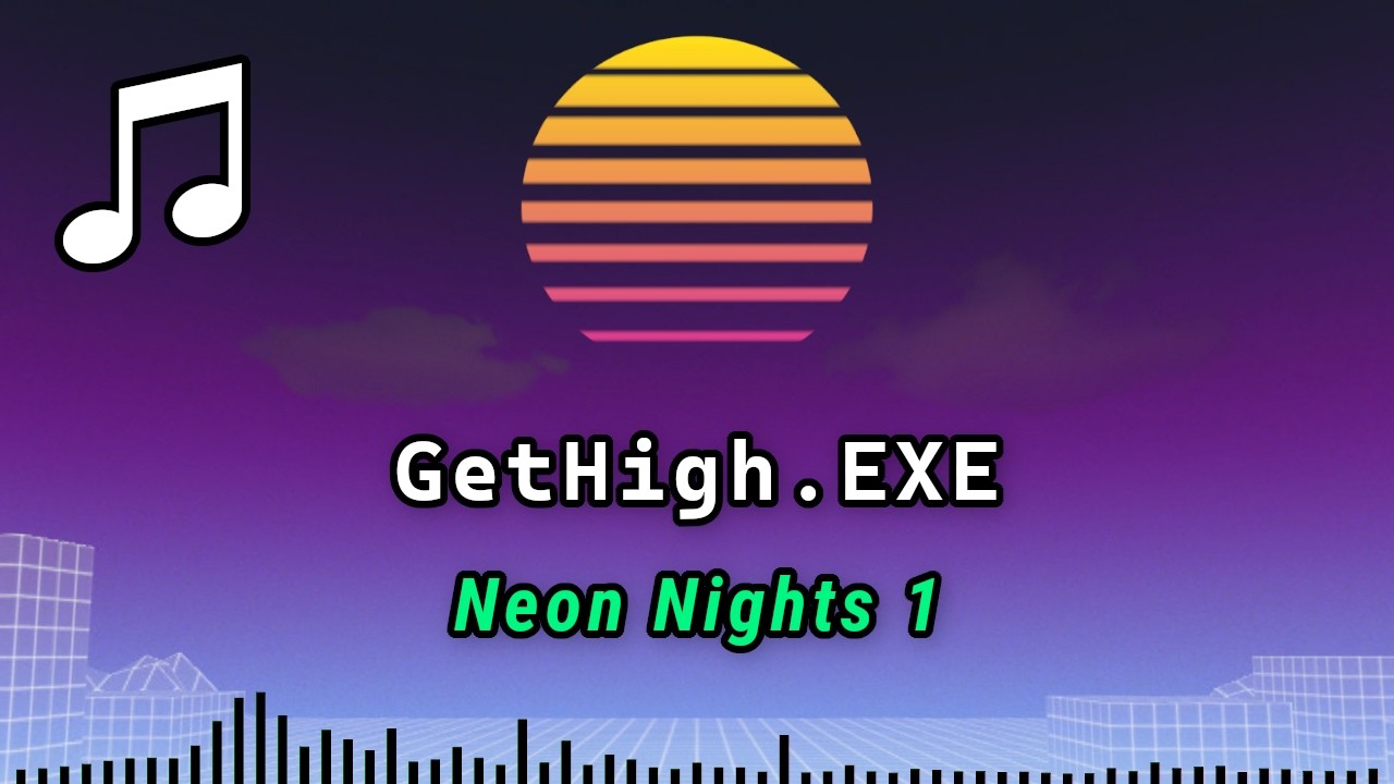 GetHigh.EXE – Neon Nights 1 (Official Game Soundtrack)