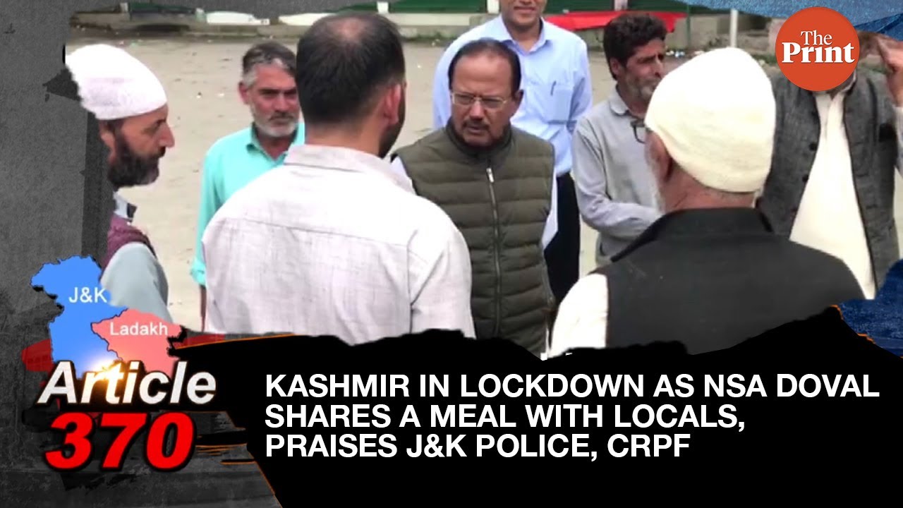 Kashmir in lockdown as NSA Doval shares a meal with locals, praises J&K police, CRPF