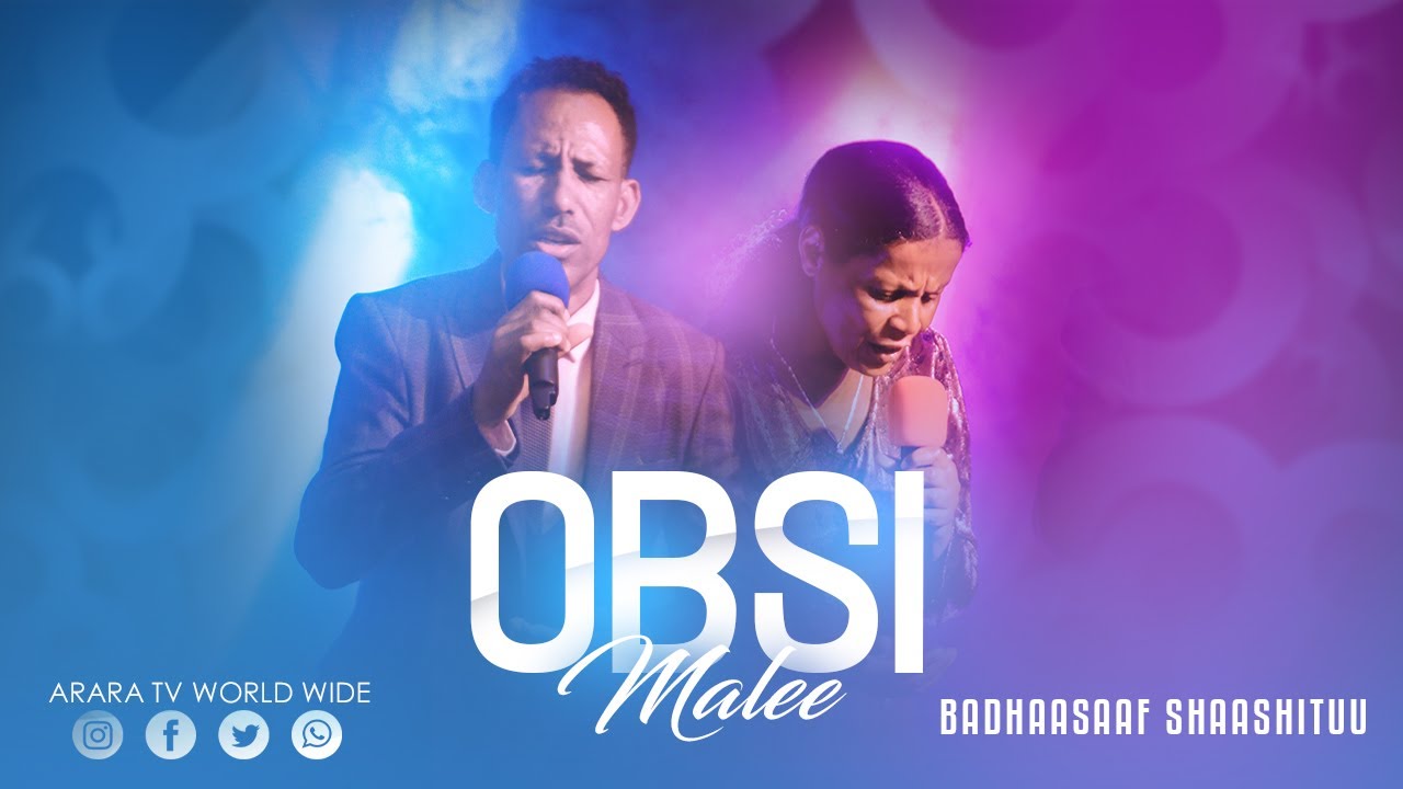 Obsi Malee | Far. Badhaasaaf Shaashituu | ARARA TV WORLD WIDE