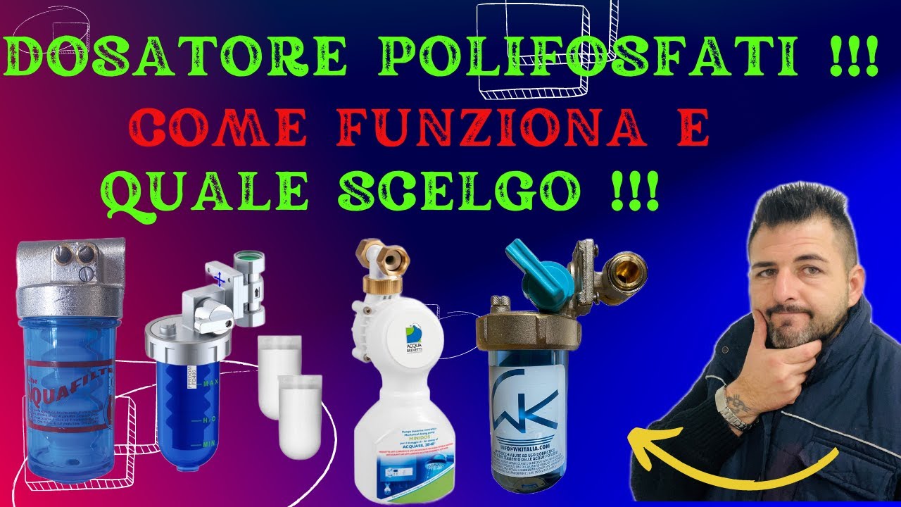 DOSATORE POLIFOSFATI:come funziona come si ricarica  e quale scegliere cristalli polvere o liquido