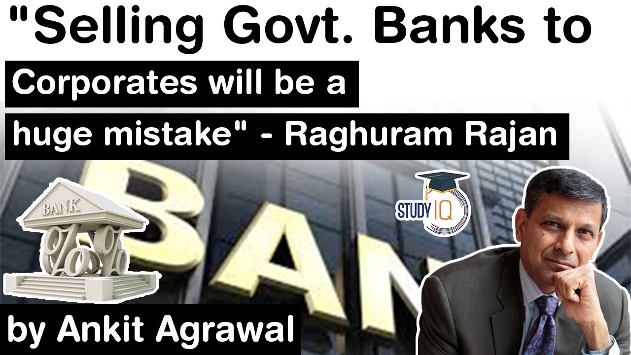 Raghuram Rajan on Bank Privatisation - Will Centre sell PSBs to corporates? #UPSC #IAS