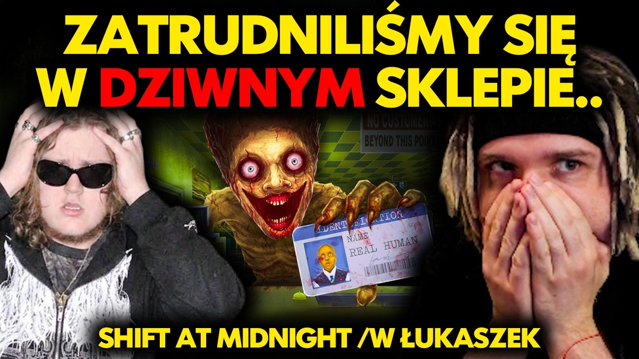 ZATRUDNILIŚMY SIĘ W DZIWNYM SKLEPIE.. | SHIFT AT MIDNIGHT /w ŁUKASZEK