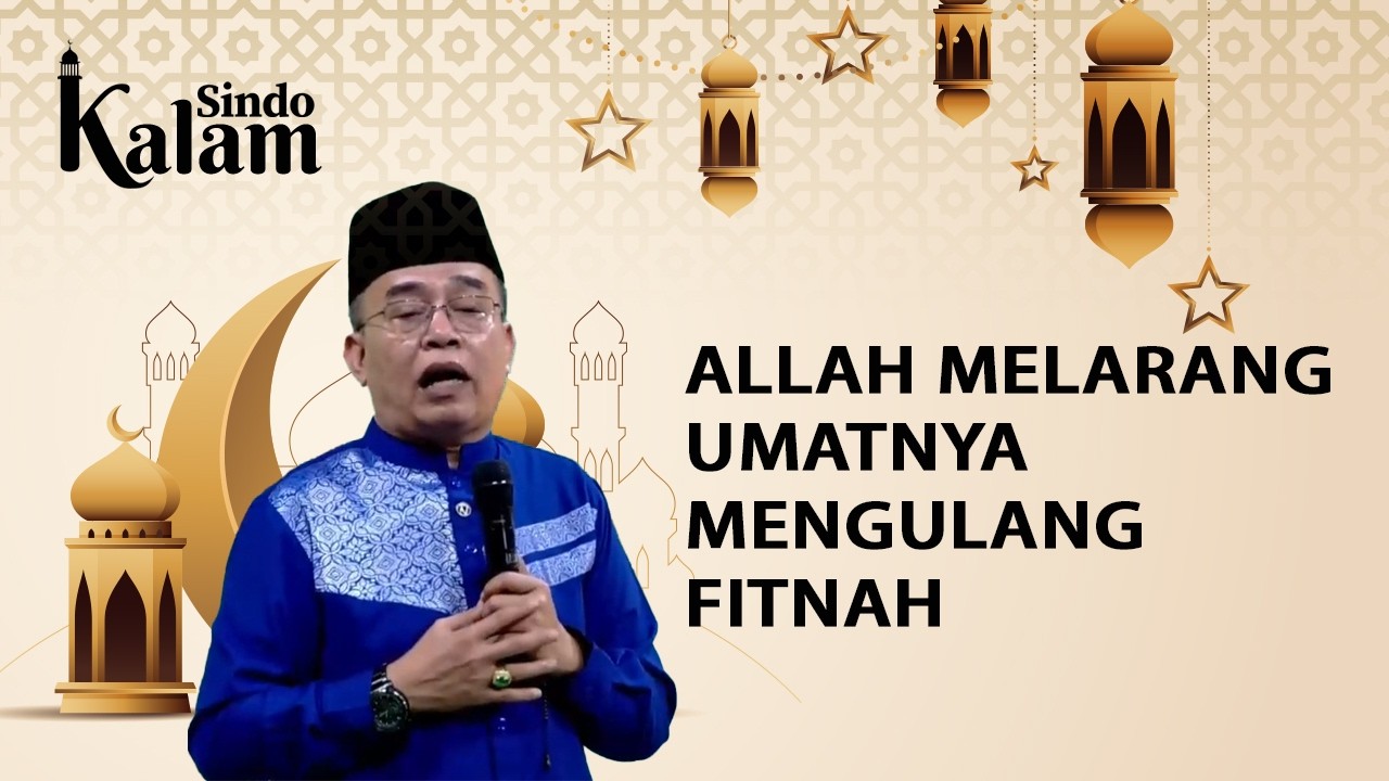 Allah Melarang Umat Beriman Mengulang Fitnah | CHI