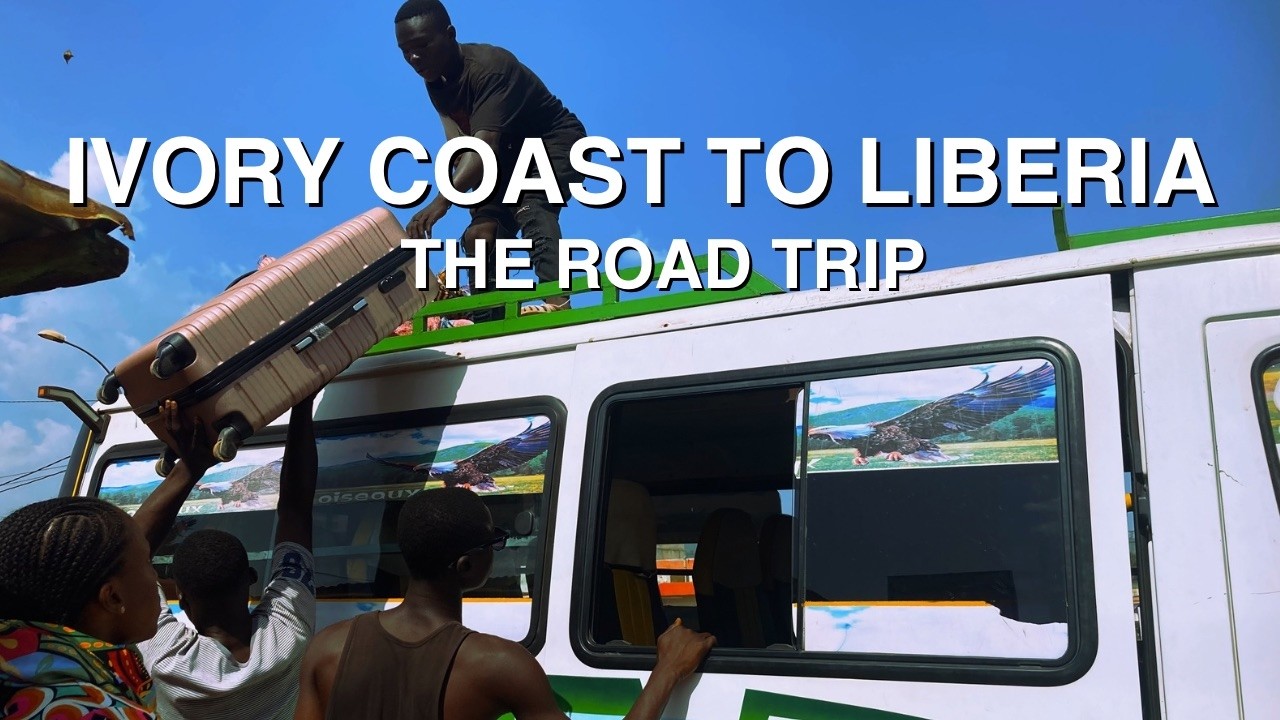 LAGOS TO LIBERIA  | MY TWO DAYS ROAD TRIP FROM IVORY COAST TO NIMBA, LIBERIA FULL TRAVEL DOCUMENTARY